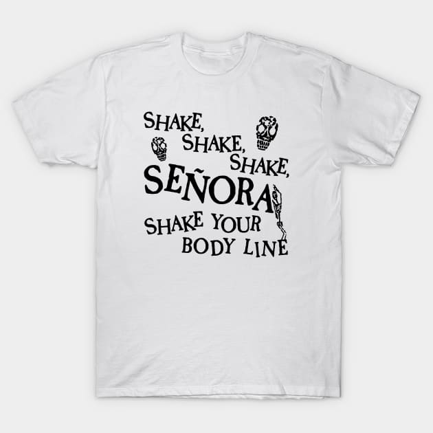 Shake, Shake, Shake, Señora! - Beetlejuice (Black) T-Shirt by TMW Design